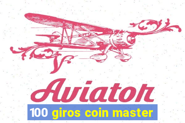 100 giros coin master